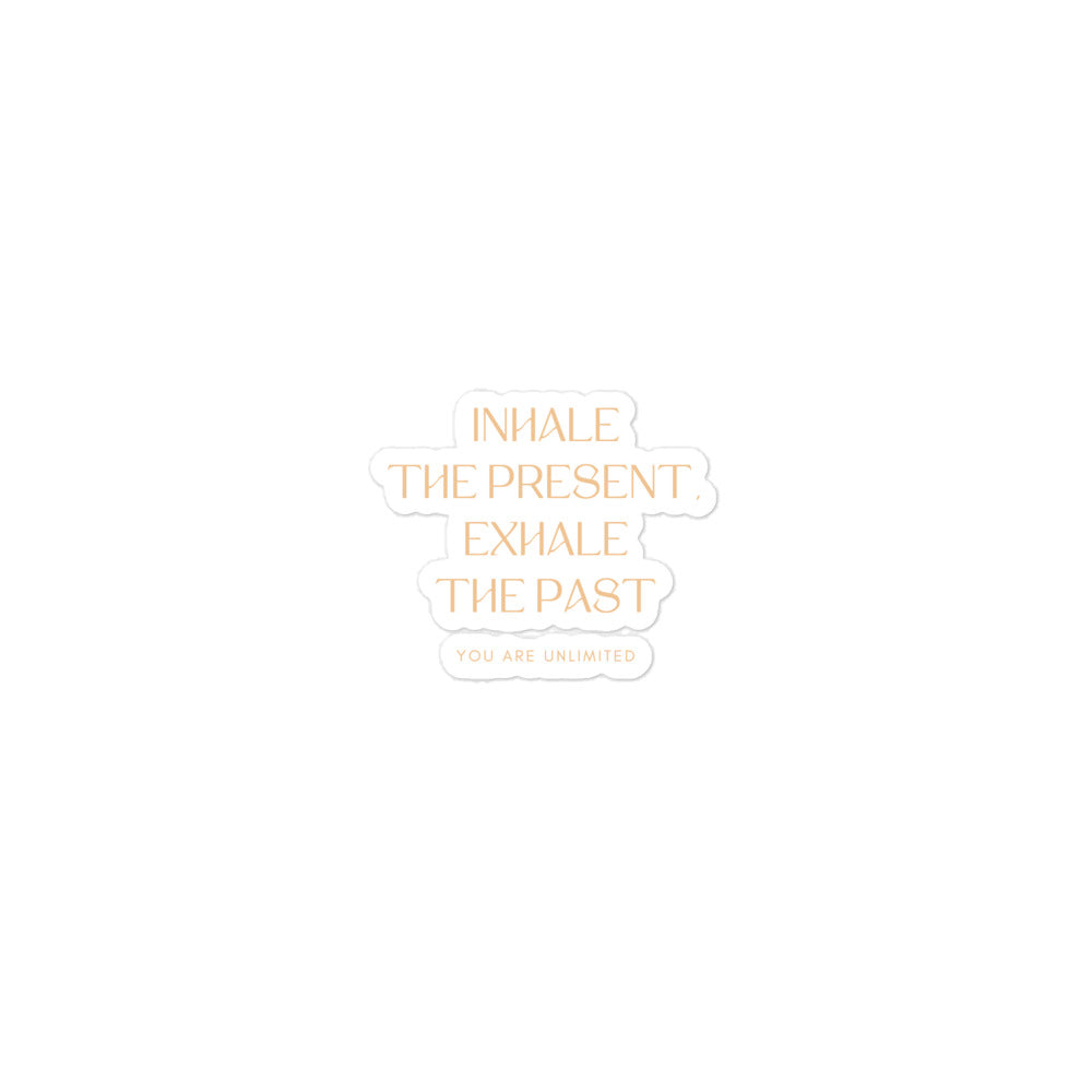 Inhale The Present Sticker