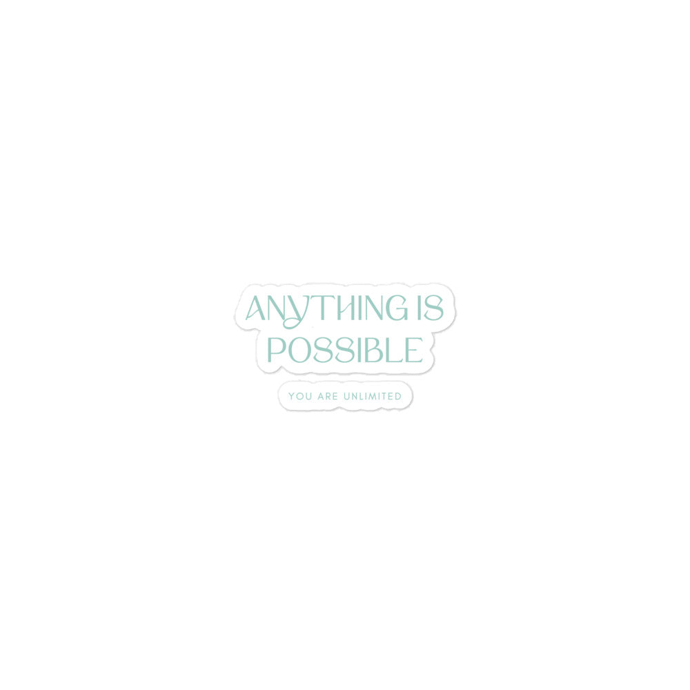 Anything Is Possible Sticker