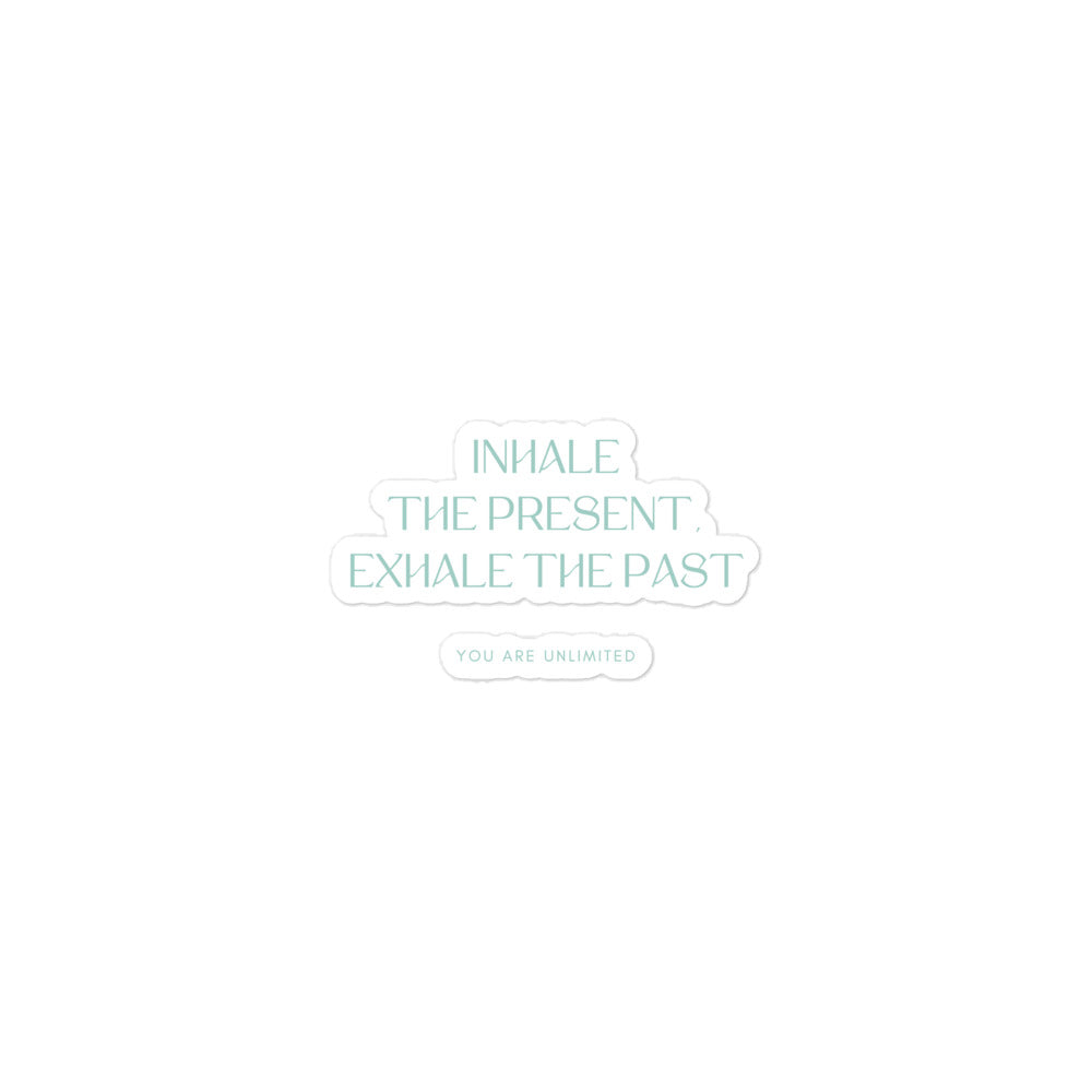 Inhale The Present Sticker