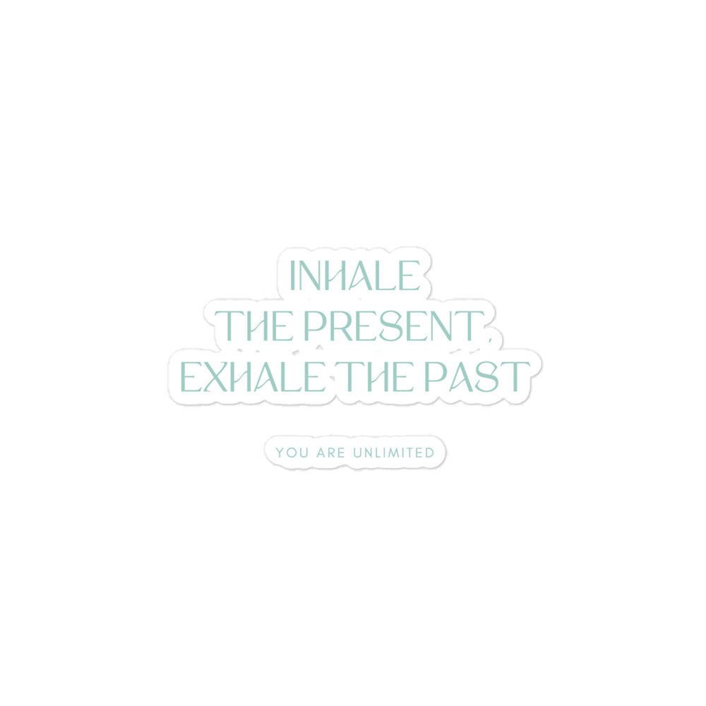 Inhale The Present Sticker