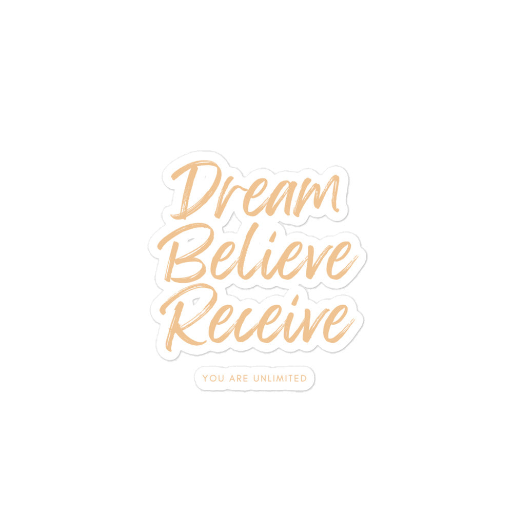 Dream, Believe, Receive Sticker