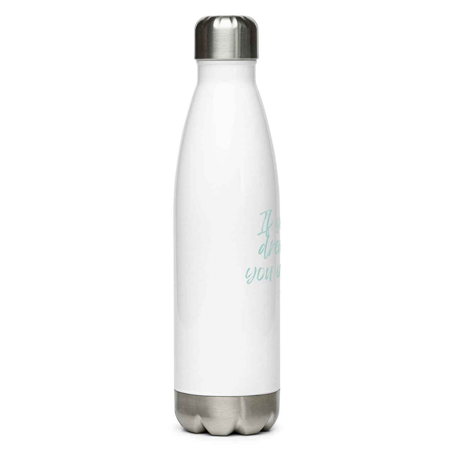Dream It Stainless Steel Water Bottle