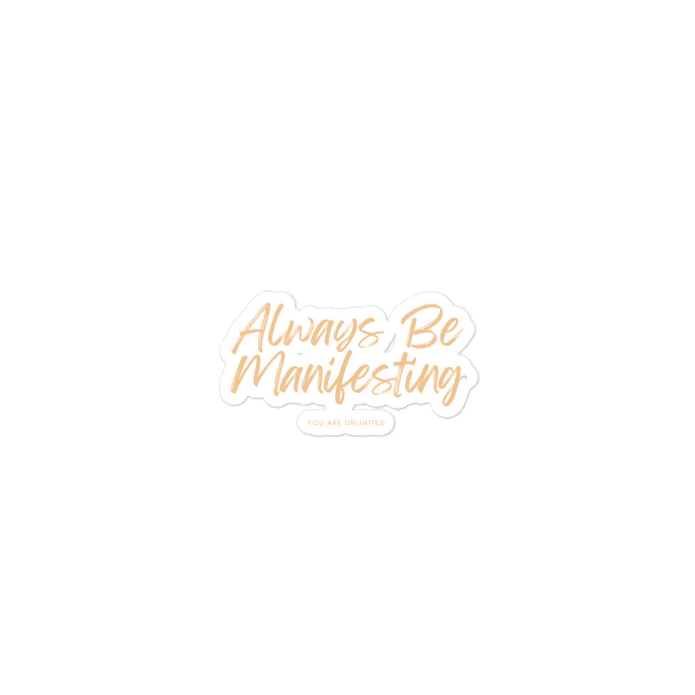Always Be Manifesting Sticker