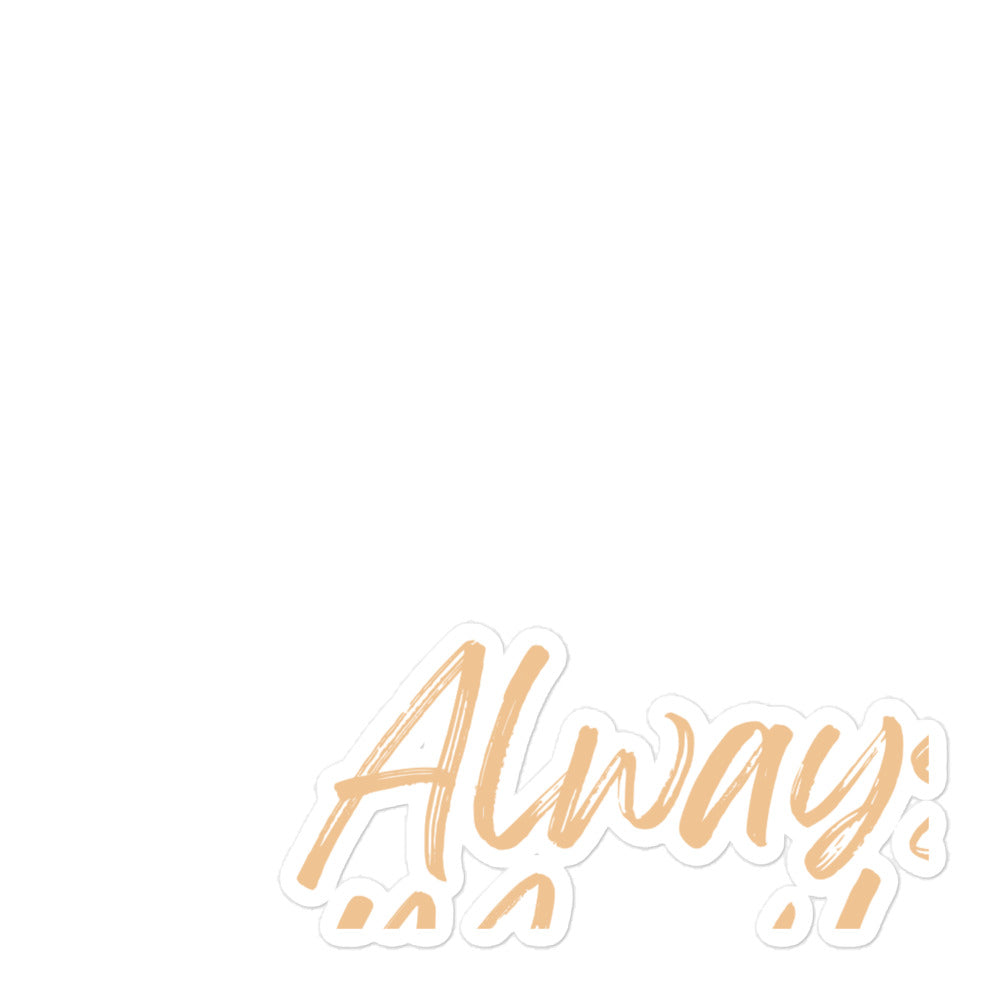 Always Be Manifesting Sticker