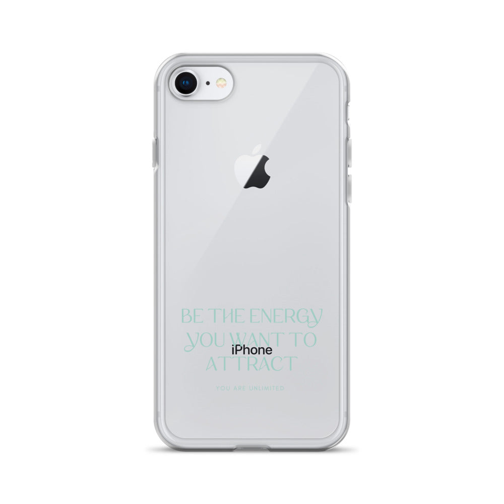 Be The Energy You Want To Attract - Clear Case for iPhone®