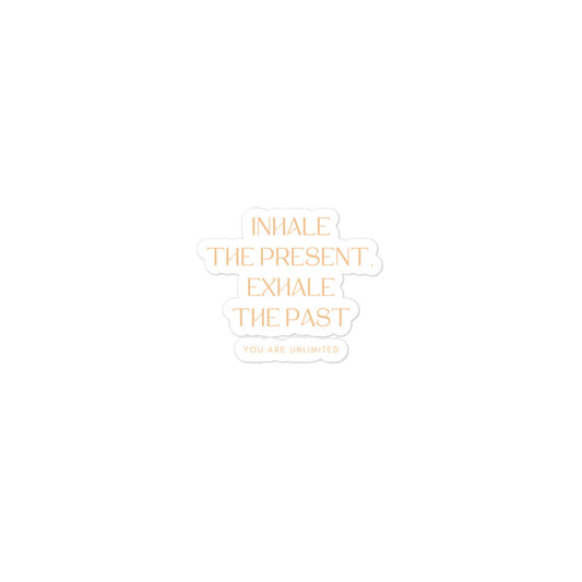 Inhale The Present Sticker