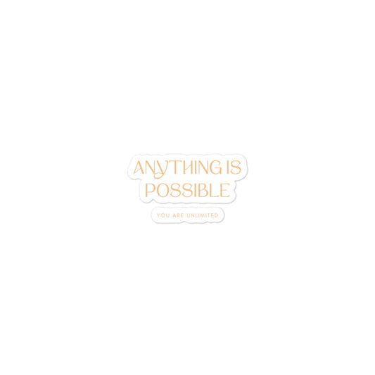 Anything Is Possible Sticker