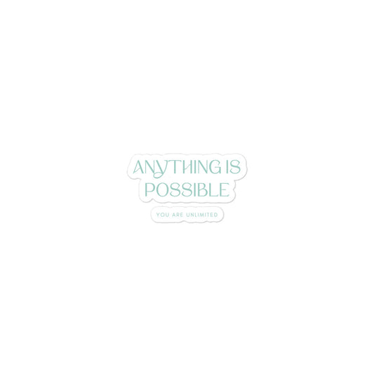 Anything Is Possible Sticker