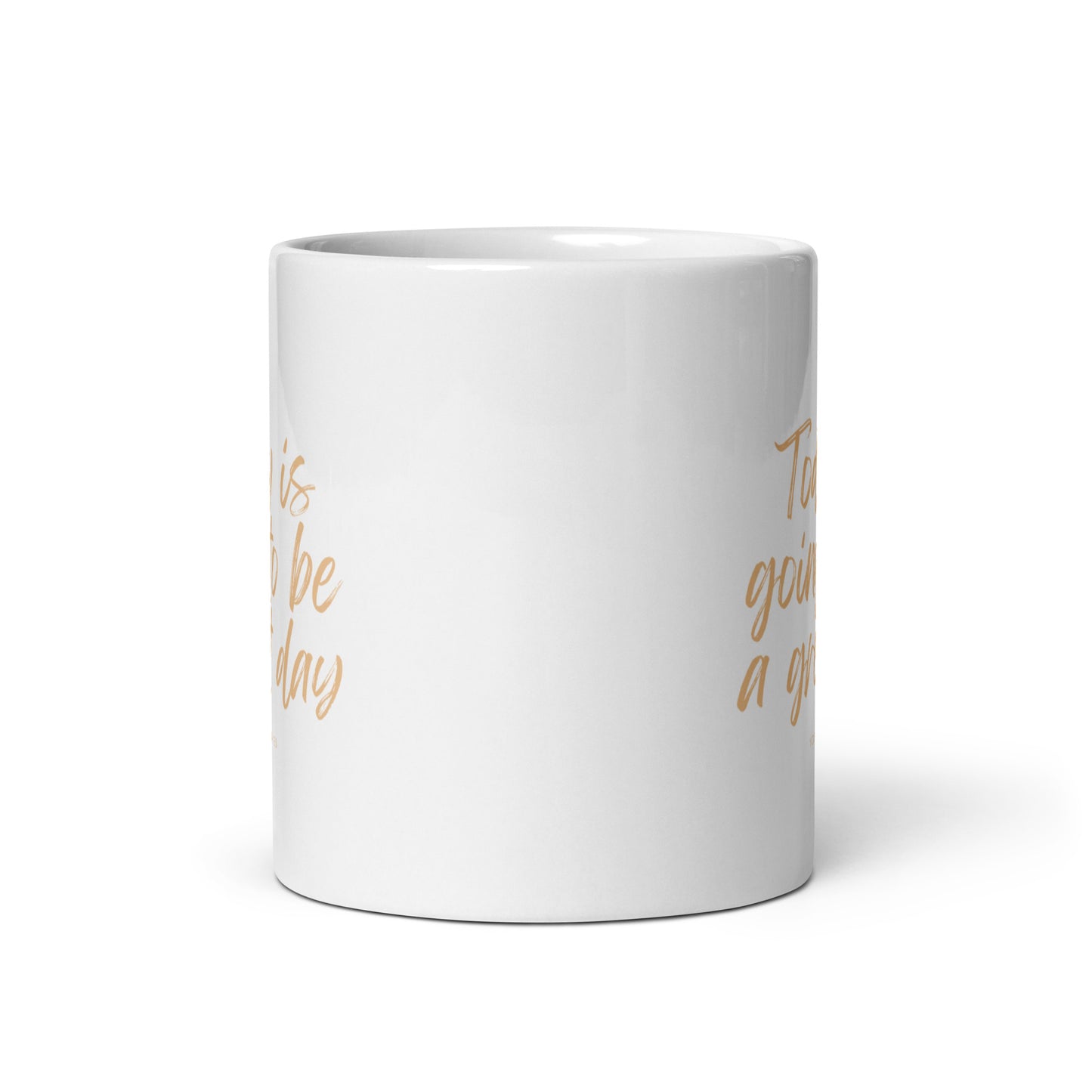 Today's Going To Be A Great Day Mug