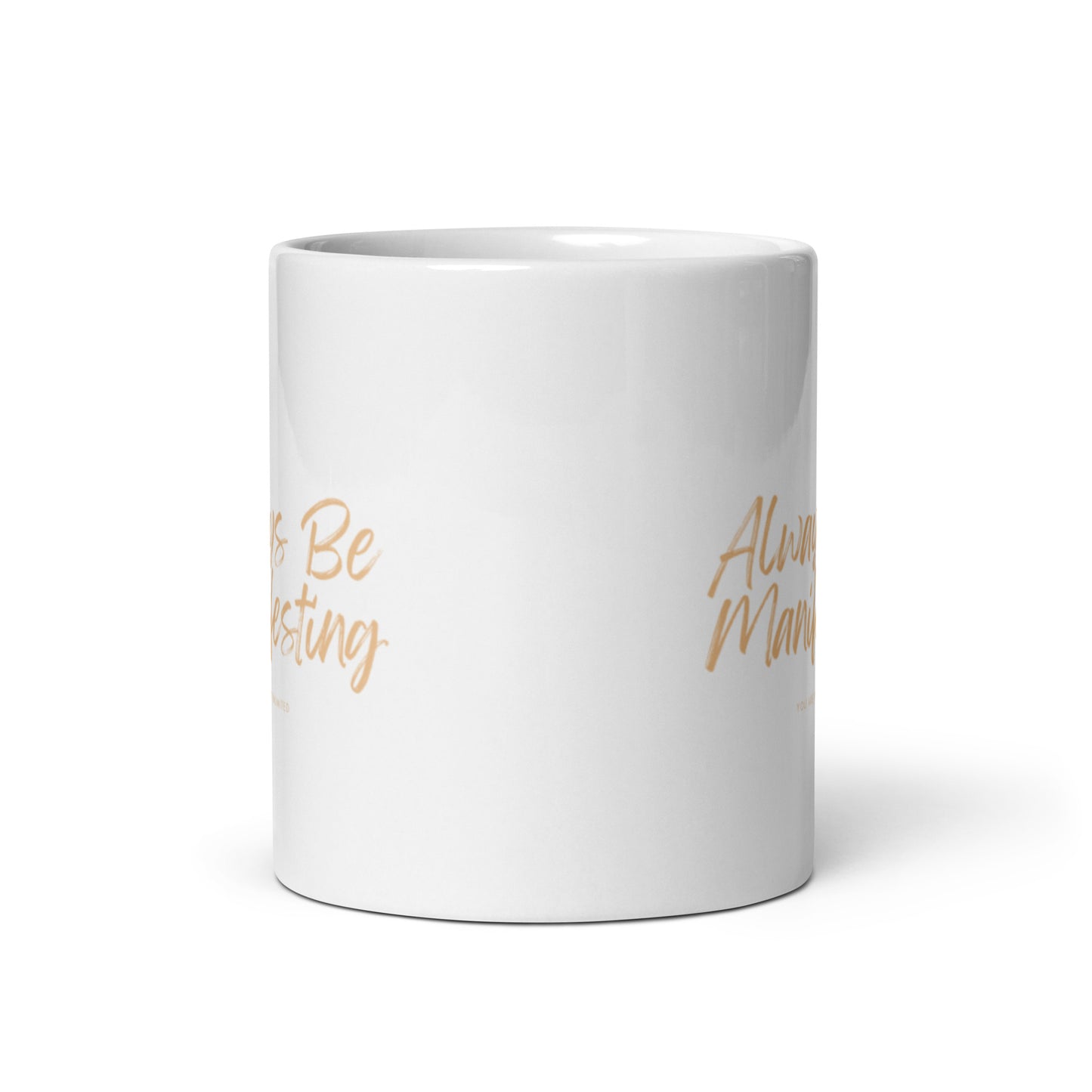 Always Be Manifesting Mug