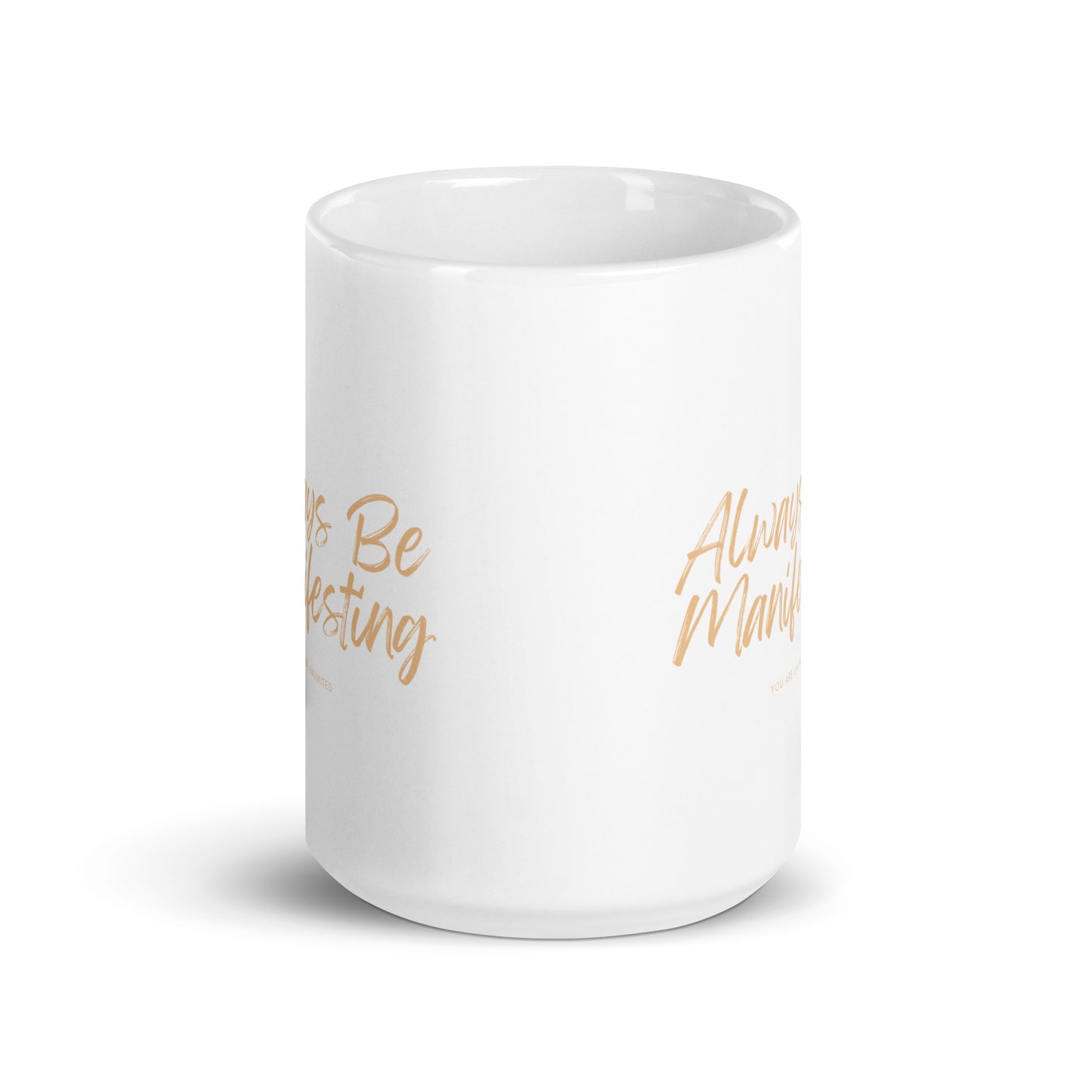 Always Be Manifesting Mug